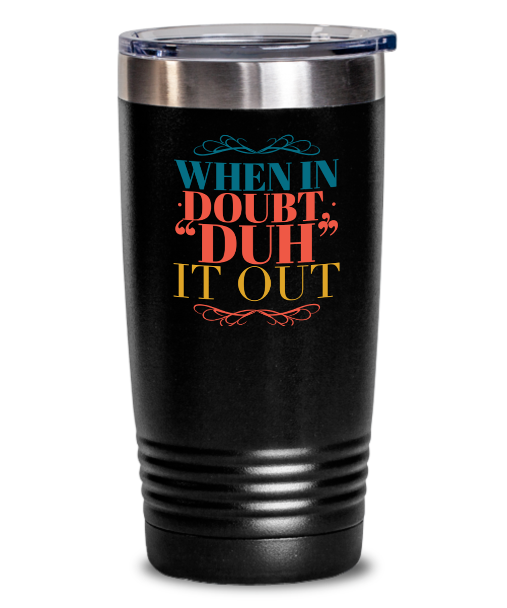 Lost for Words DUH Tumbler, Vacuum Insulated Multi Color 20 & 30 oz with Lid - Capital Elements 2 Wellness and Fitness