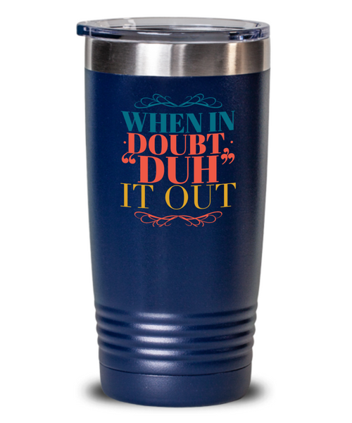 Lost for Words DUH Tumbler, Vacuum Insulated Multi Color 20 & 30 oz with Lid - Capital Elements 2 Wellness and Fitness