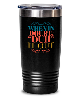 Lost for Words DUH Tumbler, Vacuum Insulated Multi Color 20 & 30 oz with Lid - Capital Elements 2 Wellness and Fitness