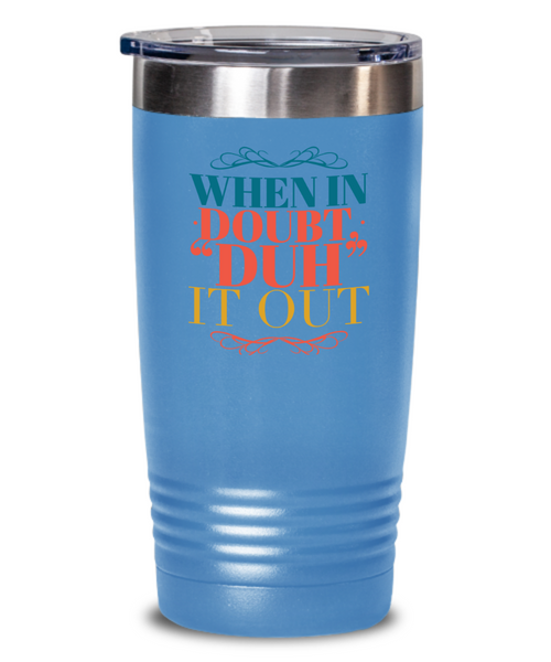 Lost for Words DUH Tumbler, Vacuum Insulated Multi Color 20 & 30 oz with Lid - Capital Elements 2 Wellness and Fitness
