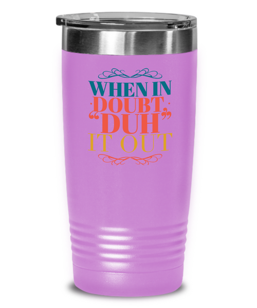 Lost for Words DUH Tumbler, Vacuum Insulated Multi Color 20 & 30 oz with Lid - Capital Elements 2 Wellness and Fitness